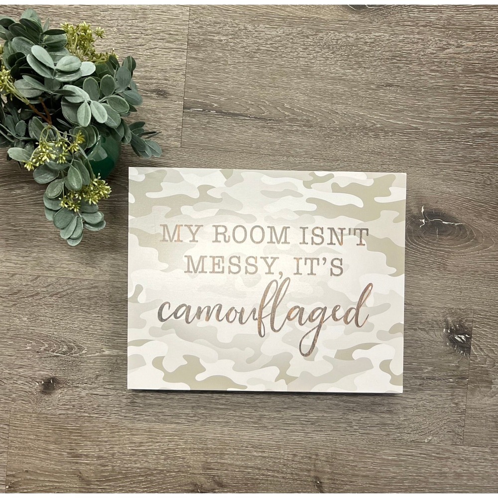My Room Isn't Messy It's Camouflaged‎ Bedroom Decor Sign 14" X 11"